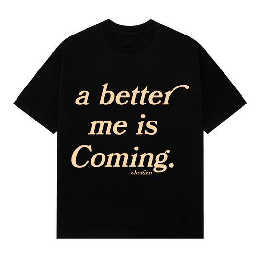 A better me is Coming Oversized Tee
