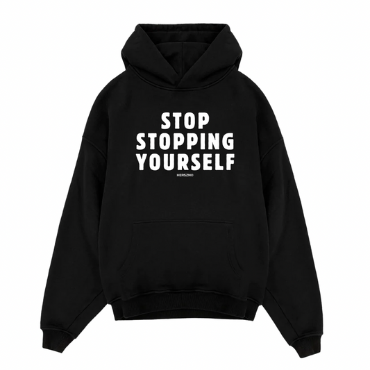 Stop Stopping Yourself Oversized Hoodie