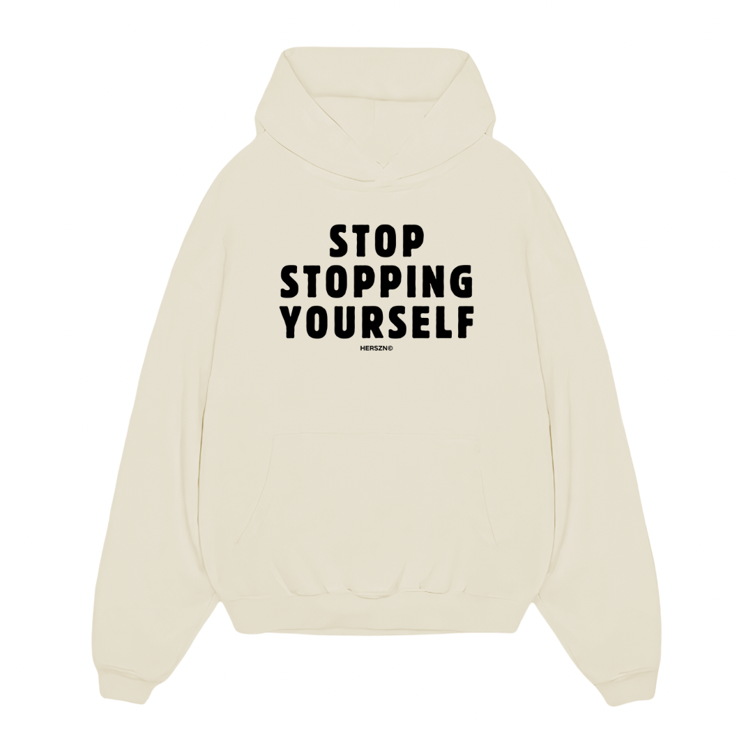 Stop Stopping Yourself Oversized Hoodie
